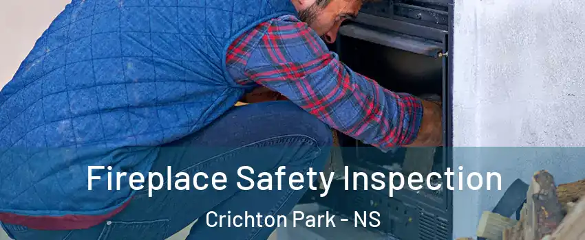  Fireplace Safety Inspection Crichton Park - NS