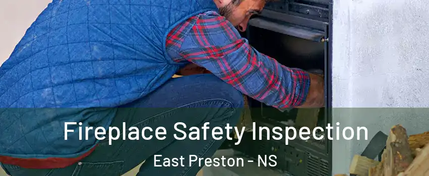  Fireplace Safety Inspection East Preston - NS