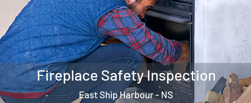  Fireplace Safety Inspection East Ship Harbour - NS