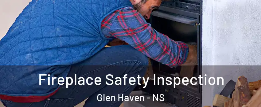  Fireplace Safety Inspection Glen Haven - NS