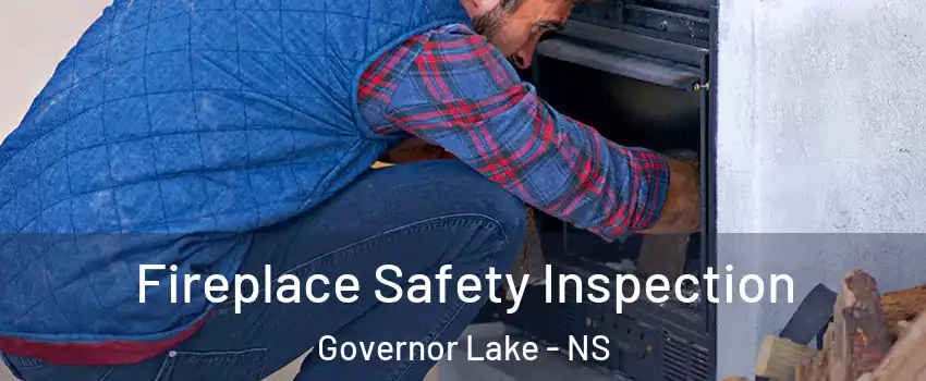  Fireplace Safety Inspection Governor Lake - NS