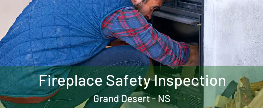  Fireplace Safety Inspection Grand Desert - NS