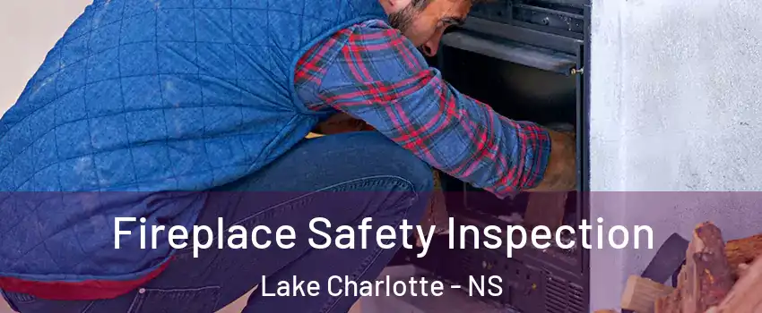  Fireplace Safety Inspection Lake Charlotte - NS