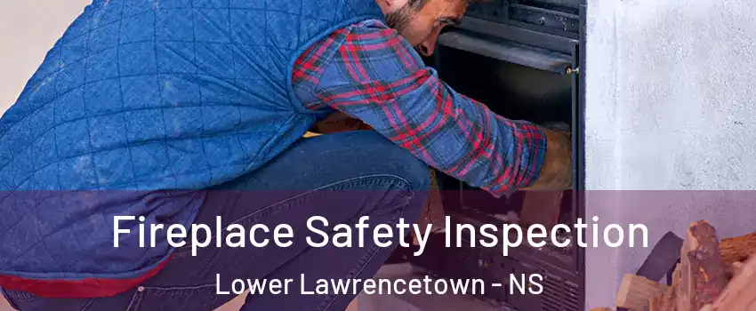  Fireplace Safety Inspection Lower Lawrencetown - NS