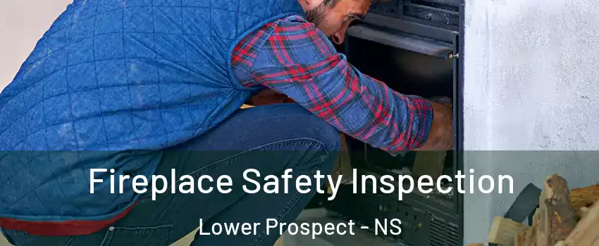  Fireplace Safety Inspection Lower Prospect - NS