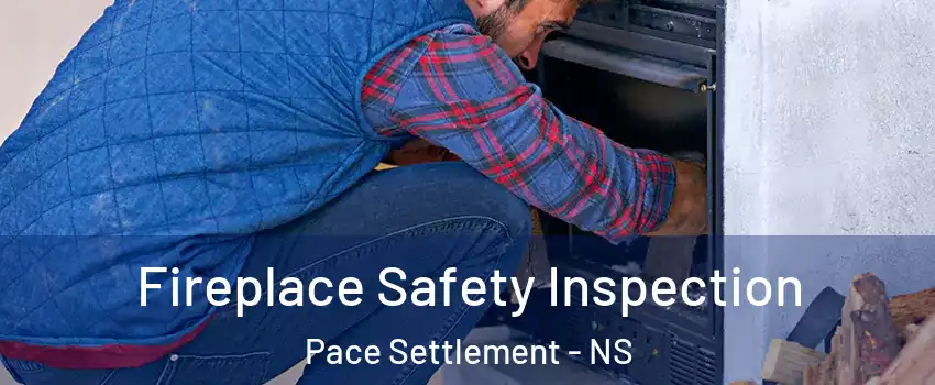  Fireplace Safety Inspection Pace Settlement - NS