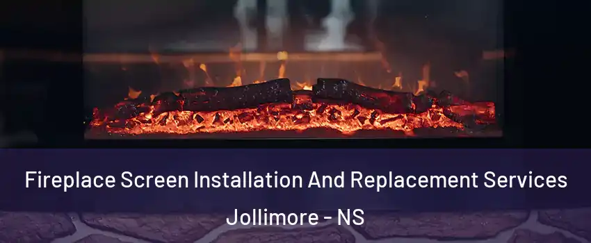  Fireplace Screen Installation And Replacement Services Jollimore - NS