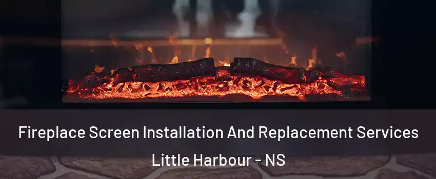  Fireplace Screen Installation And Replacement Services Little Harbour - NS
