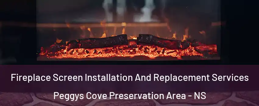 Fireplace Screen Installation And Replacement Services Peggys Cove Preservation Area - NS