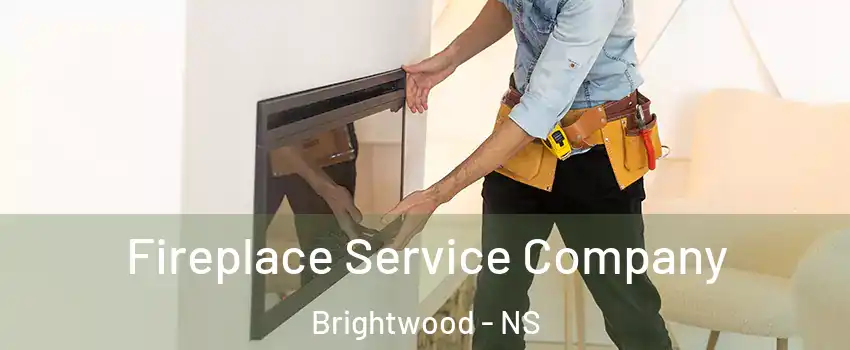 Fireplace Service Company Brightwood - NS
