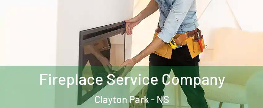 Fireplace Service Company Clayton Park - NS