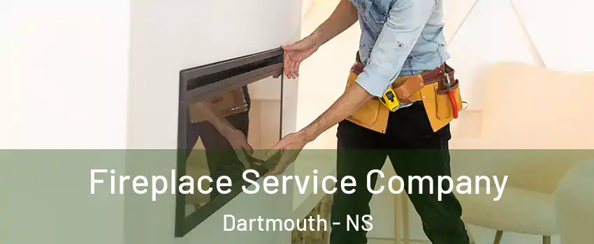 Fireplace Service Company Dartmouth - NS