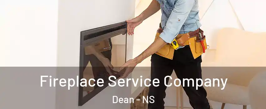  Fireplace Service Company Dean - NS