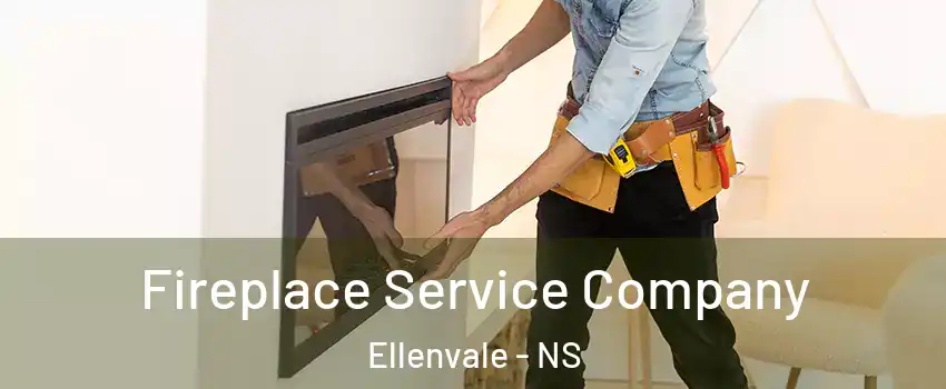 Fireplace Service Company Ellenvale - NS