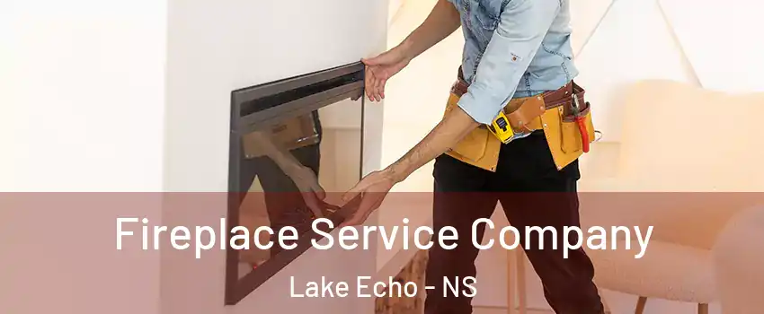Fireplace Service Company Lake Echo - NS