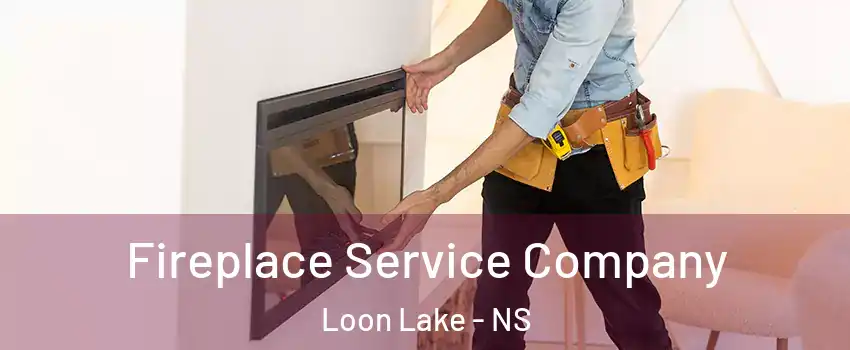 Fireplace Service Company Loon Lake - NS