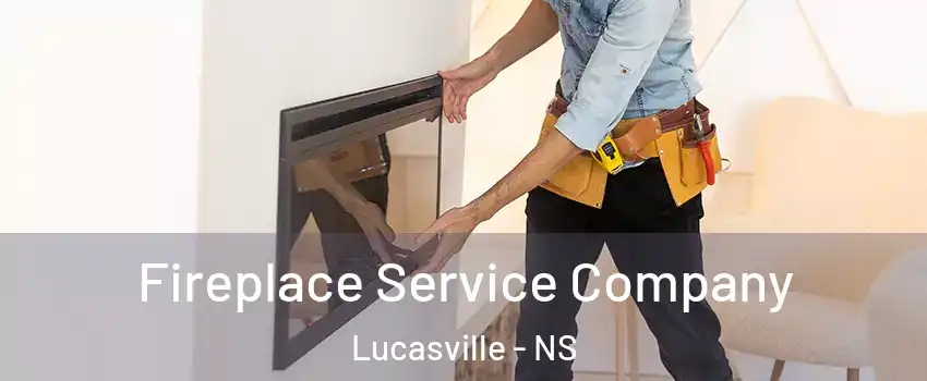 Fireplace Service Company Lucasville - NS