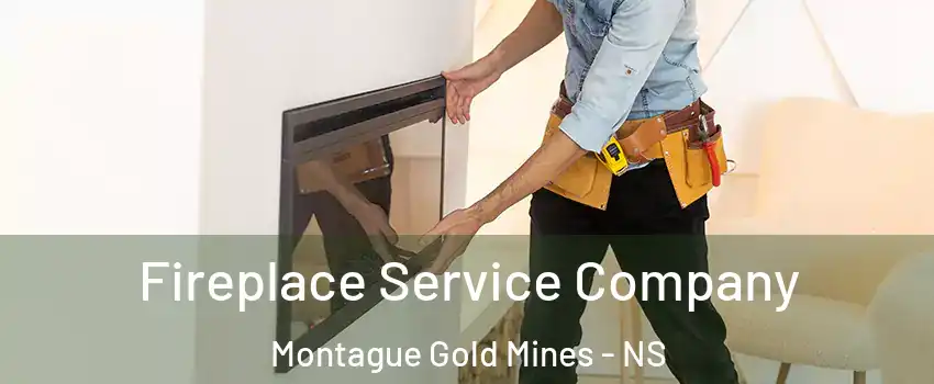 Fireplace Service Company Montague Gold Mines - NS