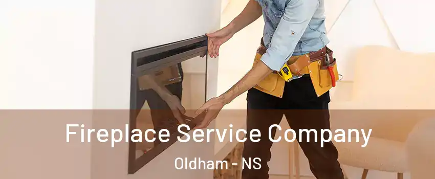 Fireplace Service Company Oldham - NS