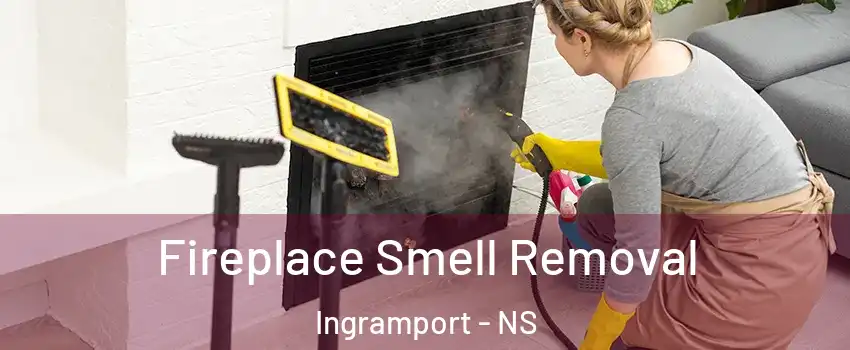  Fireplace Smell Removal Ingramport - NS