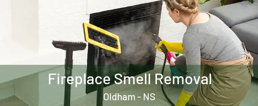  Fireplace Smell Removal Oldham - NS