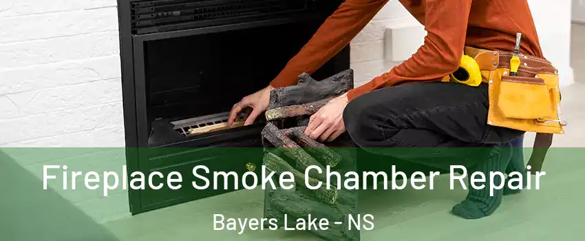  Fireplace Smoke Chamber Repair Bayers Lake - NS