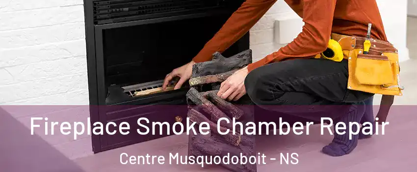  Fireplace Smoke Chamber Repair Centre Musquodoboit - NS