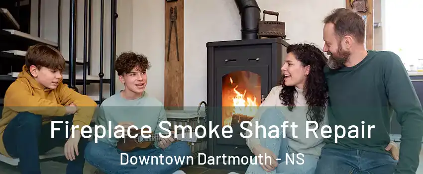  Fireplace Smoke Shaft Repair Downtown Dartmouth - NS