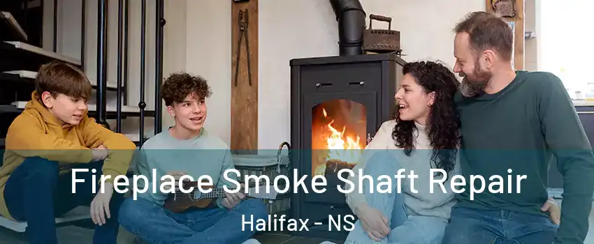  Fireplace Smoke Shaft Repair Halifax - NS