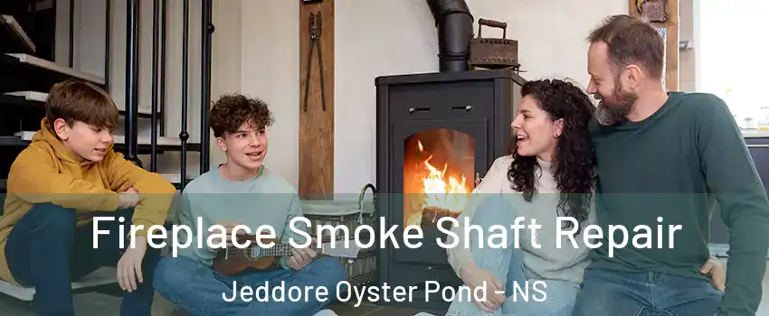  Fireplace Smoke Shaft Repair Jeddore Oyster Pond - NS