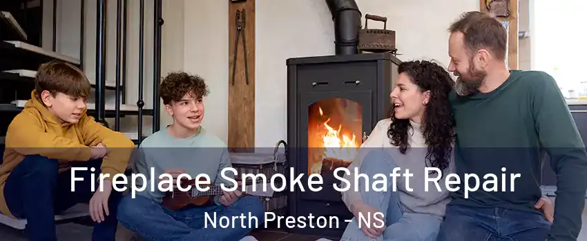  Fireplace Smoke Shaft Repair North Preston - NS