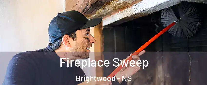  Fireplace Sweep Brightwood - NS