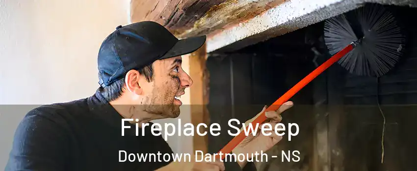  Fireplace Sweep Downtown Dartmouth - NS