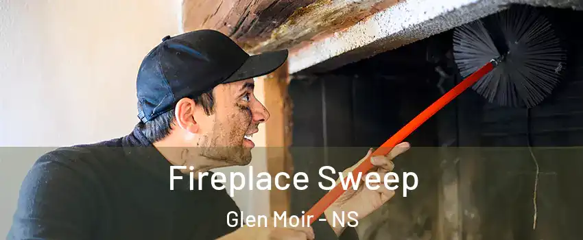 Fireplace Sweep Glen Moir - NS