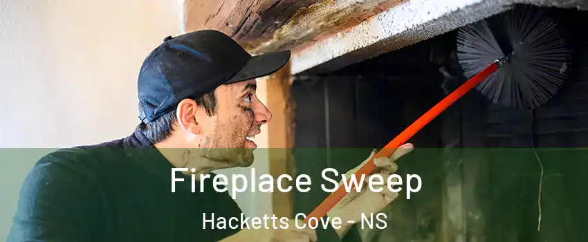  Fireplace Sweep Hacketts Cove - NS
