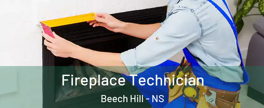 Fireplace Technician Beech Hill - NS