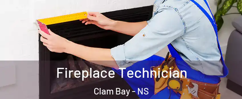 Fireplace Technician Clam Bay - NS