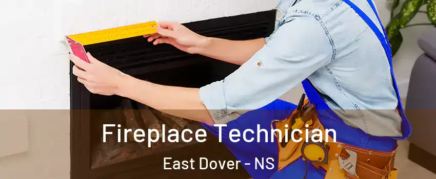 Fireplace Technician East Dover - NS