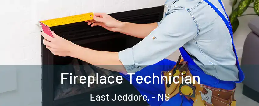 Fireplace Technician East Jeddore, - NS