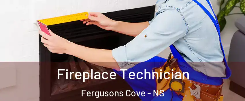 Fireplace Technician Fergusons Cove - NS