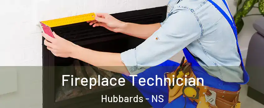 Fireplace Technician Hubbards - NS