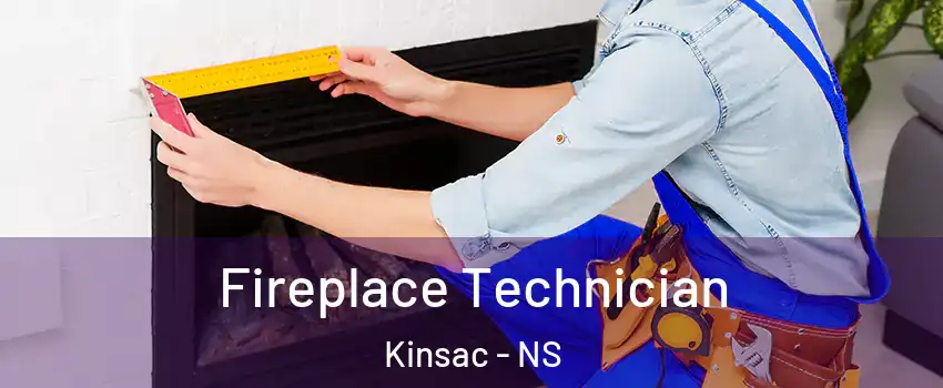 Fireplace Technician Kinsac - NS
