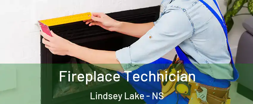 Fireplace Technician Lindsey Lake - NS