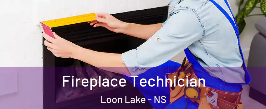 Fireplace Technician Loon Lake - NS