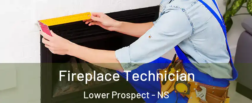 Fireplace Technician Lower Prospect - NS