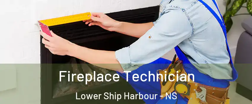 Fireplace Technician Lower Ship Harbour - NS