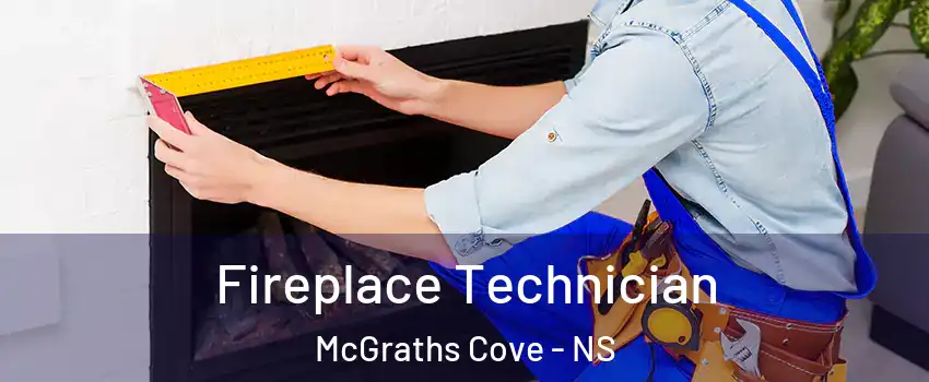 Fireplace Technician McGraths Cove - NS