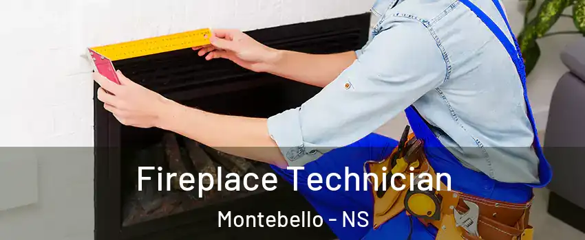 Fireplace Technician Montebello - NS