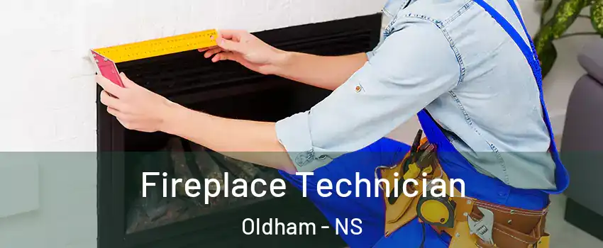 Fireplace Technician Oldham - NS