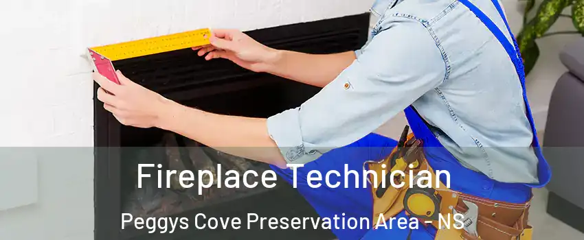 Fireplace Technician Peggys Cove Preservation Area - NS